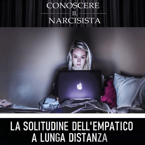 la.solitudine dell empatico a lunga distanza tudor|persone dotate di empatia.